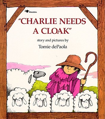 Charlie Needs a Cloak - Tomie Depaola