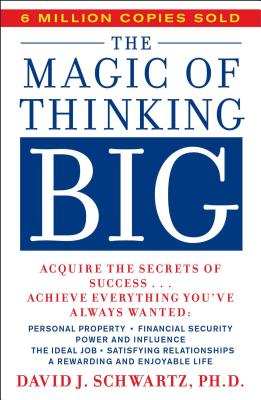 Magic of Thinking Big - David Schwartz