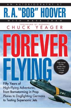 Forever Flying - R. A. Bob Hoover