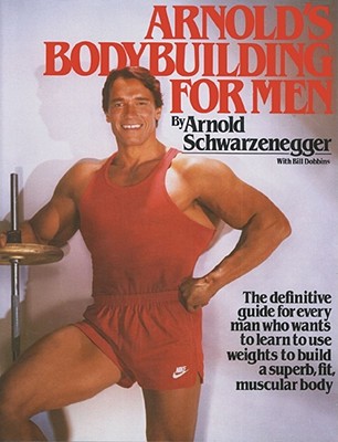 Arnold's Bodybuilding for Men - Arnold Schwarzenegger