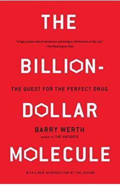 The Billion-Dollar Molecule: The Quest for the Perfect Drug - Barry Werth