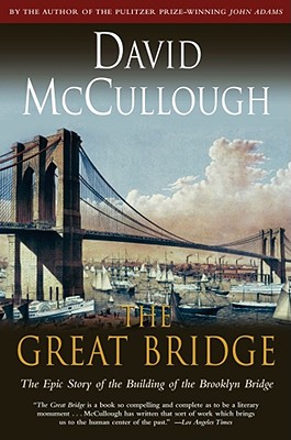 The Great Bridge - David Mccullough