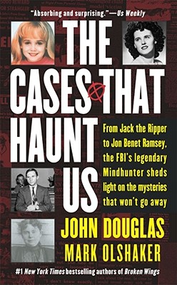 The Cases That Haunt Us - John E. Douglas