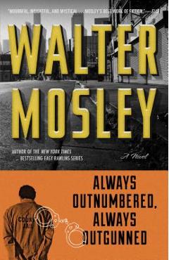 Coperta cărții 'Always Outnumbered, Always Outgunned - Walter Mosley'