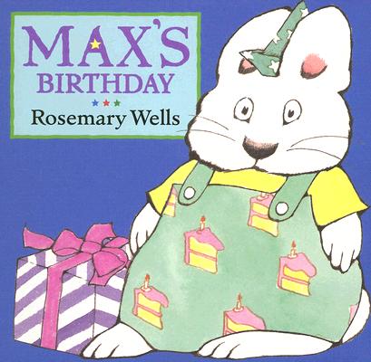 Max's Birthday - Rosemary Wells