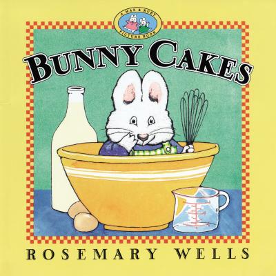 Bunny Cakes - Rosemary Wells