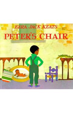 Peter's Chair - Ezra Jack Keats