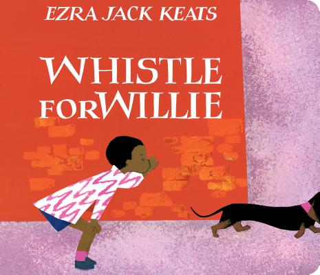 Whistle for Willie Board Book - Ezra Jack Keats