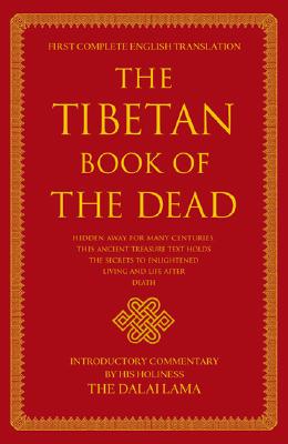 The Tibetan Book of the Dead: First Complete Translation - Gyurme Dorje