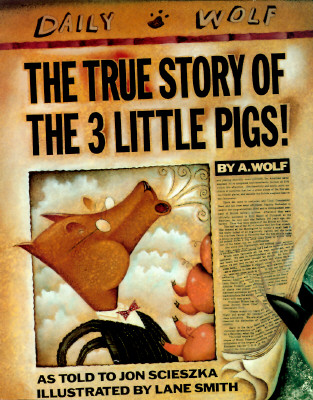 The True Story of the 3 Little Pigs - Jon Scieszka