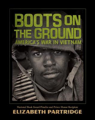Boots on the Ground: America's War in Vietnam - Elizabeth Partridge