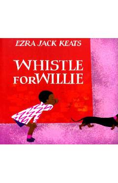 Coperta cărții 'Whistle for Willie - Ezra Jack Keats'