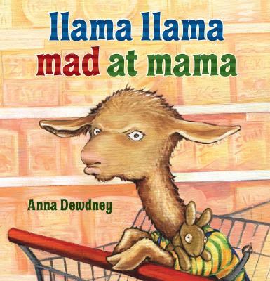 Llama Llama Mad at Mama - Anna Dewdney