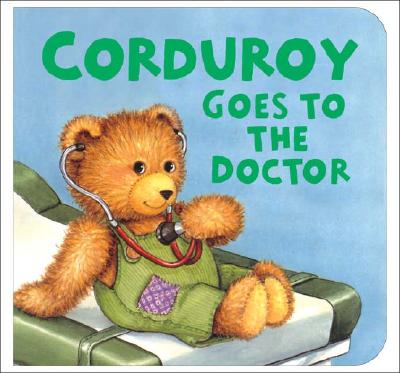 Corduroy Goes to the Doctor (Lg Format) - Don Freeman