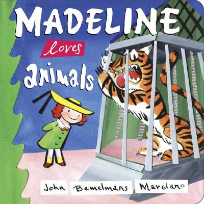 Madeline Loves Animals - John Bemelmans Marciano