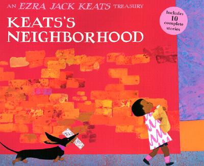 Keats's Neighborhood: An Ezra Jack Keats Treasury - Ezra Jack Keats
