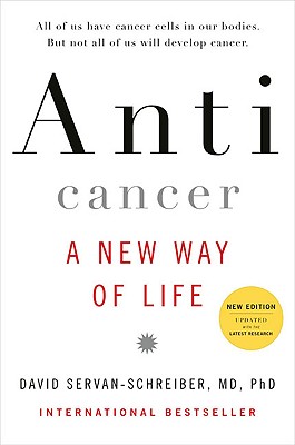 Anticancer: A New Way of Life, New Edition - David Servan-schreiber