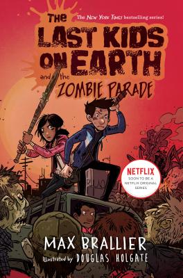 The Last Kids on Earth and the Zombie Parade - Max Brallier