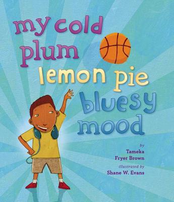 My Cold Plum Lemon Pie Bluesy Mood - Tameka Fryer Brown