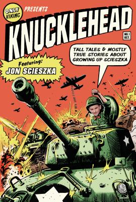 Knucklehead: Tall Tales and Mostly True Stories of Growing Up Scieszka - Jon Scieszka