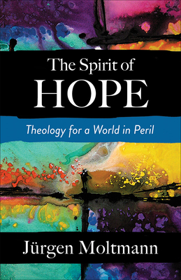 The Spirit of Hope - Jurgen Moltmann
