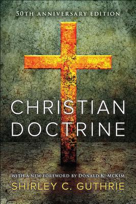 Christian Doctrine - Jr. Shirley C. Guthrie