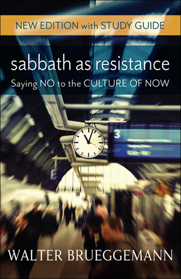 Sabbath as Resistance: New Edition with Study Guide - Walter Brueggemann
