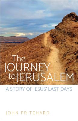 The Journey to Jerusalem - John Pritchard