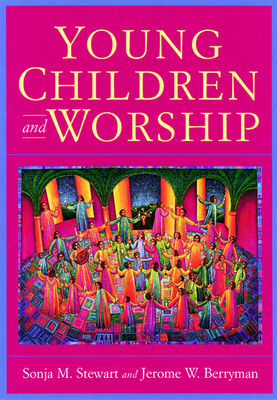 Young Children and Worship - Sonja M. Stewart