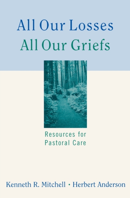All Our Losses All Our Griefs - Kenneth R. Mitchell