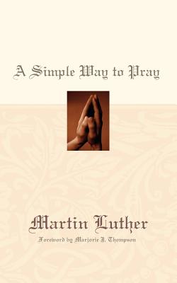 A Simple Way to Pray - Martin Luther