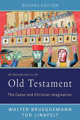 An Introduction to the Old Testament: The Canon and Christian Imagination - Walter Brueggemann