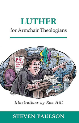 Luther for Armchair Theologians - Steven D. Paulson