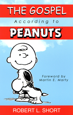 The Gospel According to Peanuts - Robert L. Short