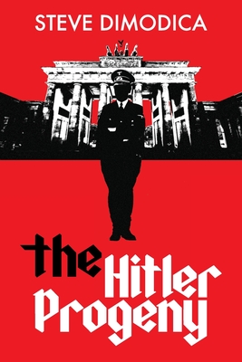 The Hitler Progeny - Steve Dimodica