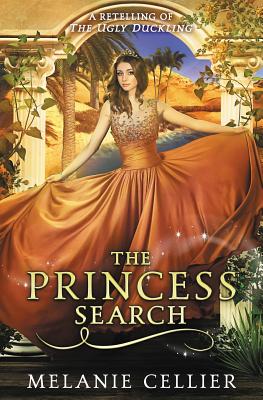 The Princess Search: A Retelling of The Ugly Duckling - Melanie Cellier