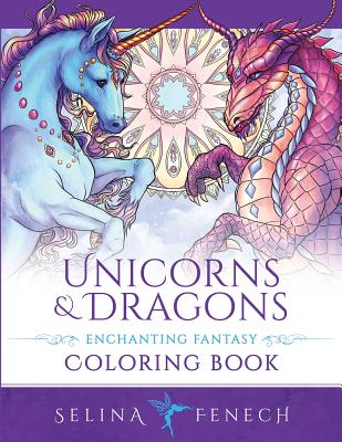 Unicorns and Dragons - Enchanting Fantasy Coloring Book - Selina Fenech
