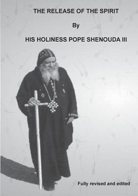 The Release of the Spirit Edited - H. H. Pope Shenouda Iii