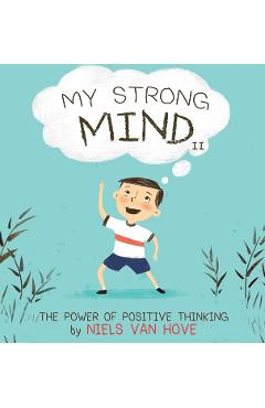My Strong Mind II: The Power of Positive Thinking - Niels Van Hove
