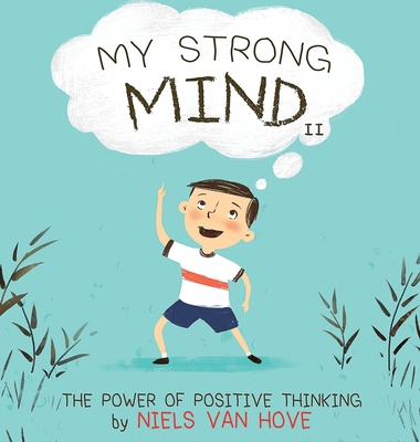 My Strong Mind II: The Power of Positive Thinking - Niels Van Hove