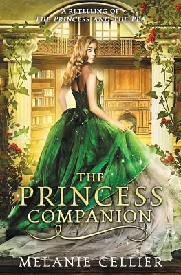 The Princess Companion: A Retelling of The Princess and the Pea - Melanie Cellier