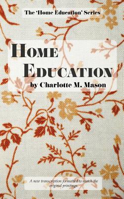 Home Education - Charlotte M. Mason