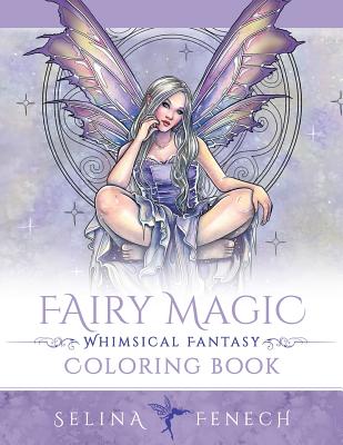 Fairy Magic - Whimsical Fantasy Coloring Book - Selina Fenech