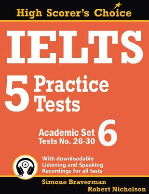 IELTS 5 Practice Tests, Academic Set 6: Tests No. 26-30 - Simone Braverman