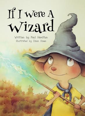 If I Were A Wizard - Paul C. Hamilton