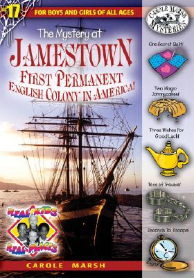 The Mystery at Jamestown: First Permanent English Colony in America! - Carole Marsh