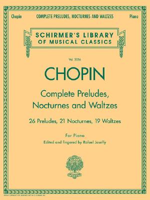 Complete Preludes, Nocturnes & Waltzes: Schirmer Library of Classics Volume 2056 - Frederic Chopin