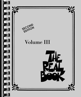 The Real Book - Volume III: C Edition - Hal Leonard Corp