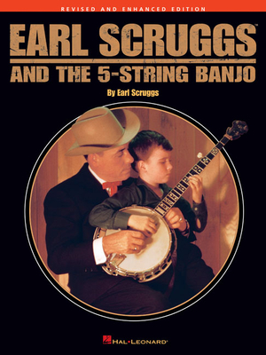 Earl Scruggs and the 5-String Banjo: Revised and Enhanced Edition - Earl Scruggs