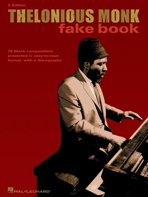 Thelonious Monk Fake Book: C Edition - Thelonious Monk